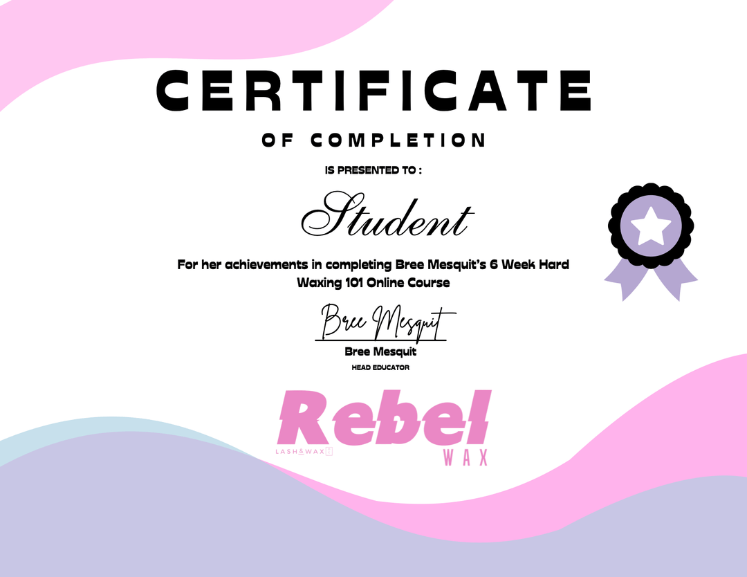 Certificate of Completion for "6-week Hard Waxing 101 Online Course"